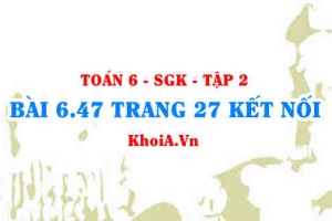 Bài 6.47 trang 27 Toán 6 Tập 2 Kết nối tri thức